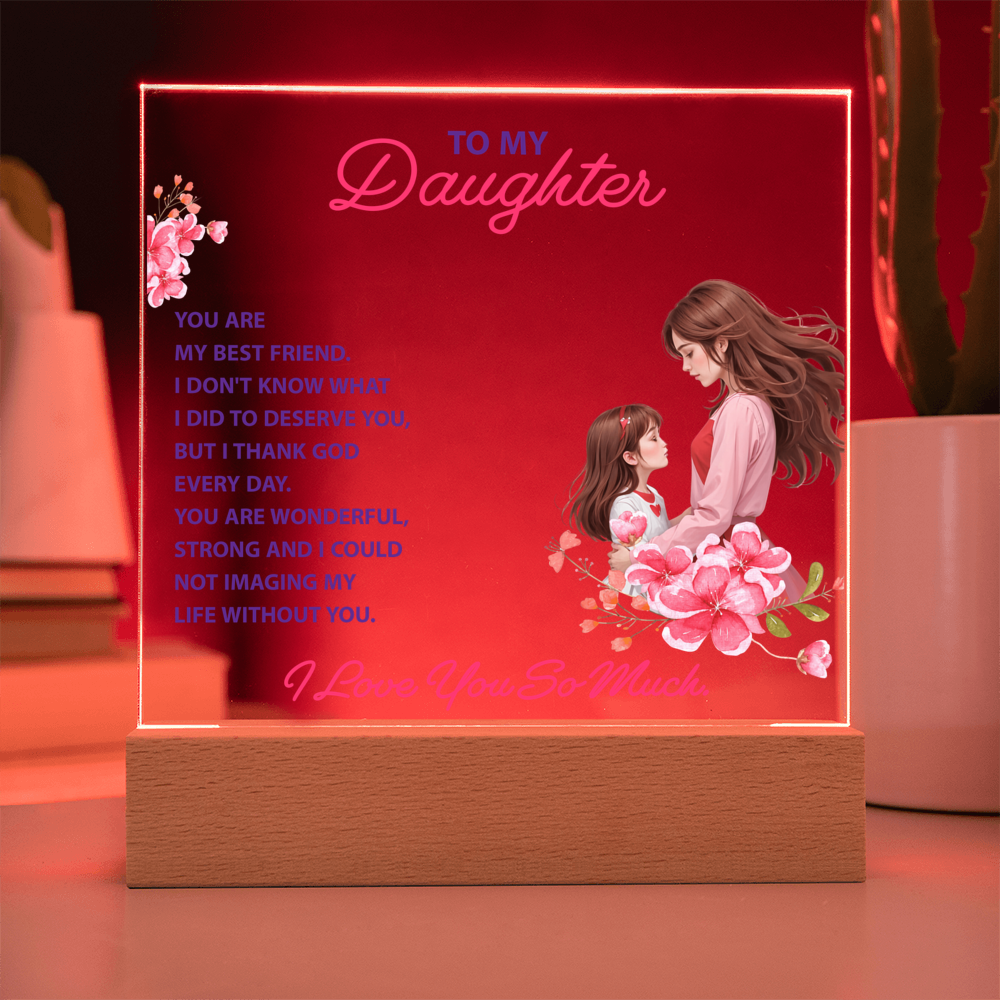 Keepsake Acrylic Bundle -To my daughter - YOU ARE MY BEST FRIEND